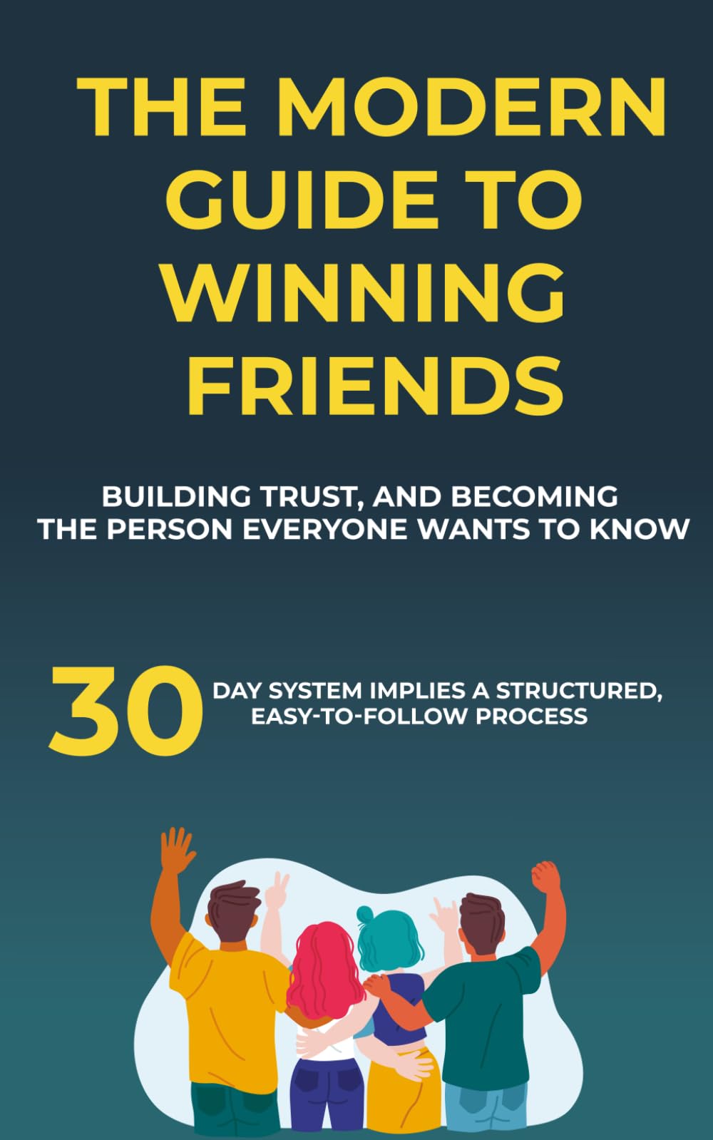 The Modern Guide to Winning Friends, Building Trust, and Becoming the Person Everyone Wants to Know: 30-Day System implies a structured, easy to follow process.