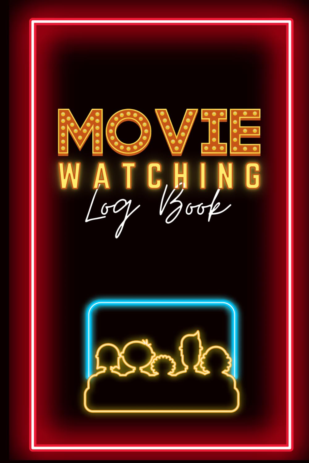 Movie Watching Log book: A Personal Film Review Log Book Diary for Movie Critics. Writing Films Tracker Pages, Watch & List Favorite Movies. Perfect Gift Idea for Movie Lovers, and Film Students.