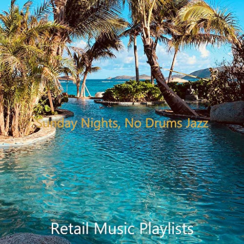 Spiele Sunday Nights, No Drums Jazz von Retail Music Playlists auf