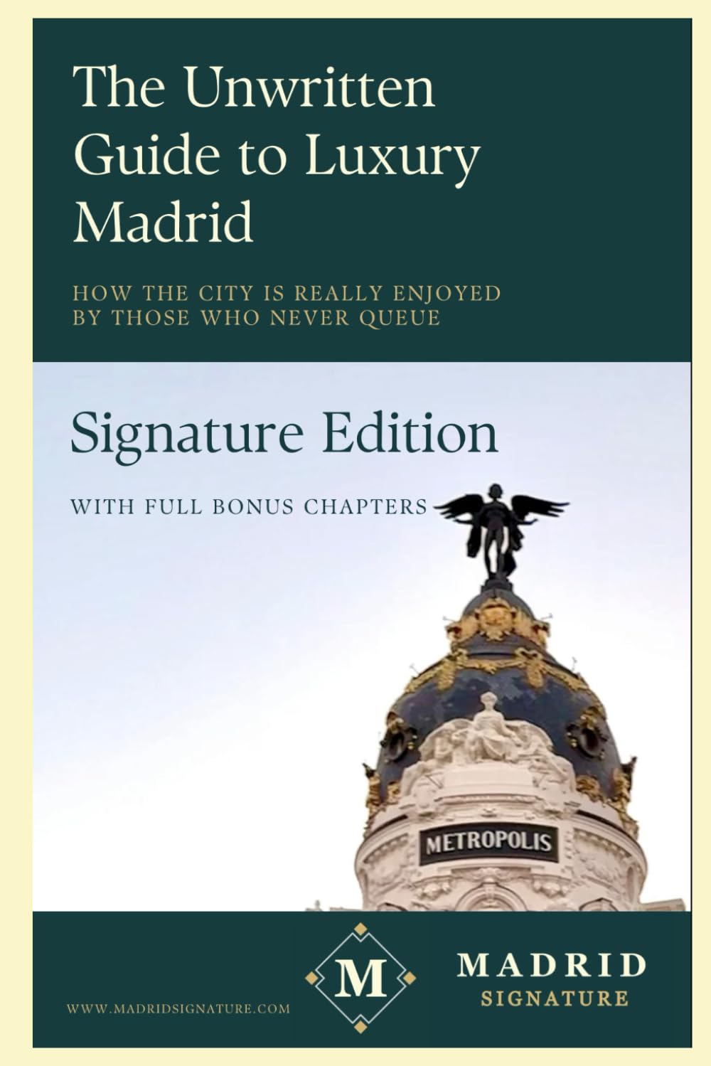 The Unwritten Guide to Luxury Madrid: How the city is really enjoyed by those who never queue (Madrid Signature)