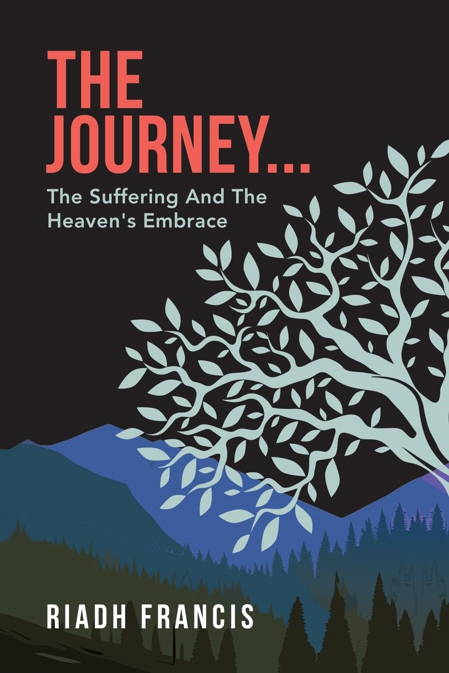 The Journey...: The Suffering And The Heaven's Embrace