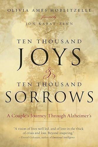 Ten Thousand Joys &amp; Ten Thousand Sorrows: A Couple's Journey Through Alzheimer's