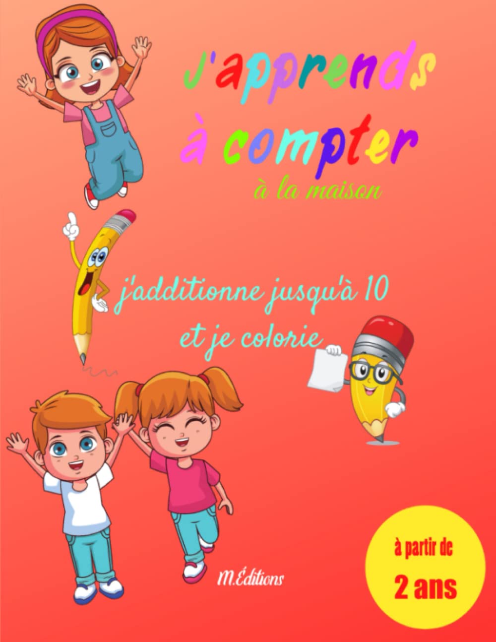 Buy J&rsquo;apprends à compter à la maison j&rsquo;additionne jusqu&rsquo;à 10 et je