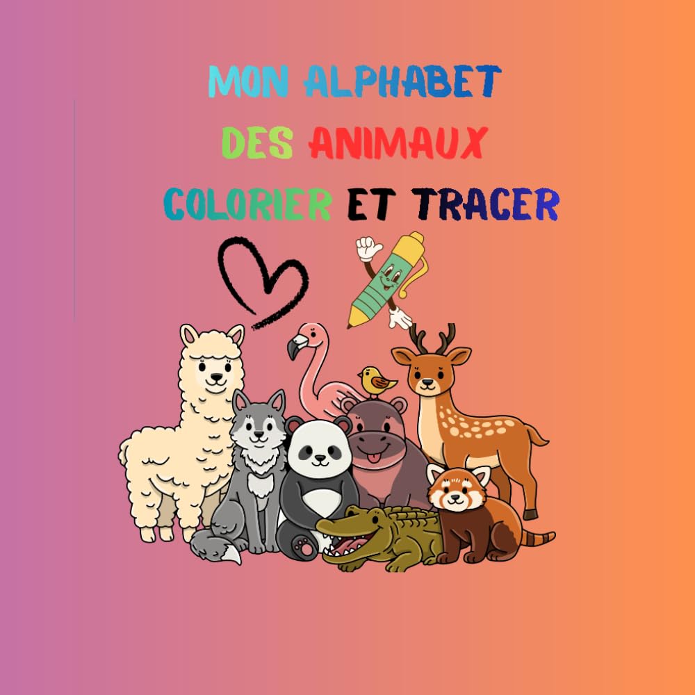 Mon Alphabet des Animaux à Colorier et Tracer: Apprendre l’alphabet en traçant les lettres et en coloriant les animaux