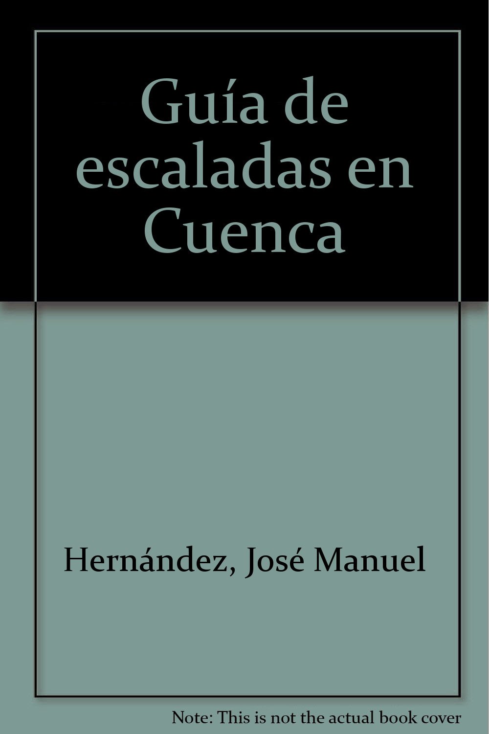 Guía de escaladas en Cuenca (SIN COLECCION)