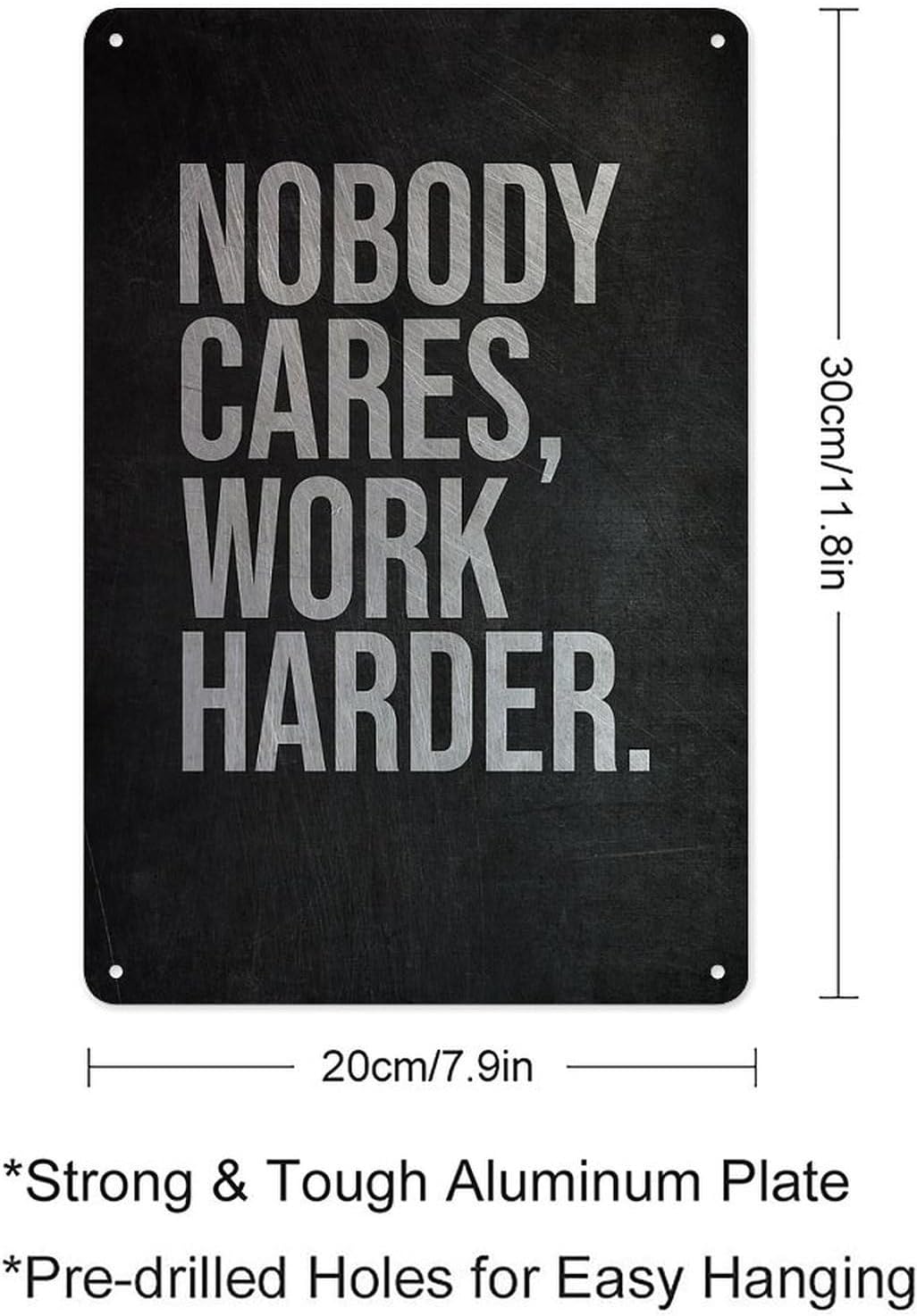 Nobody Cares Work Harder Metal Sign 12x8 Inch Motivational Quote Industrial Black Grey Typography Poster Wall Decor for Office Home Gym Bedroom Dorm Classroom Studio Garage Gift image 2
