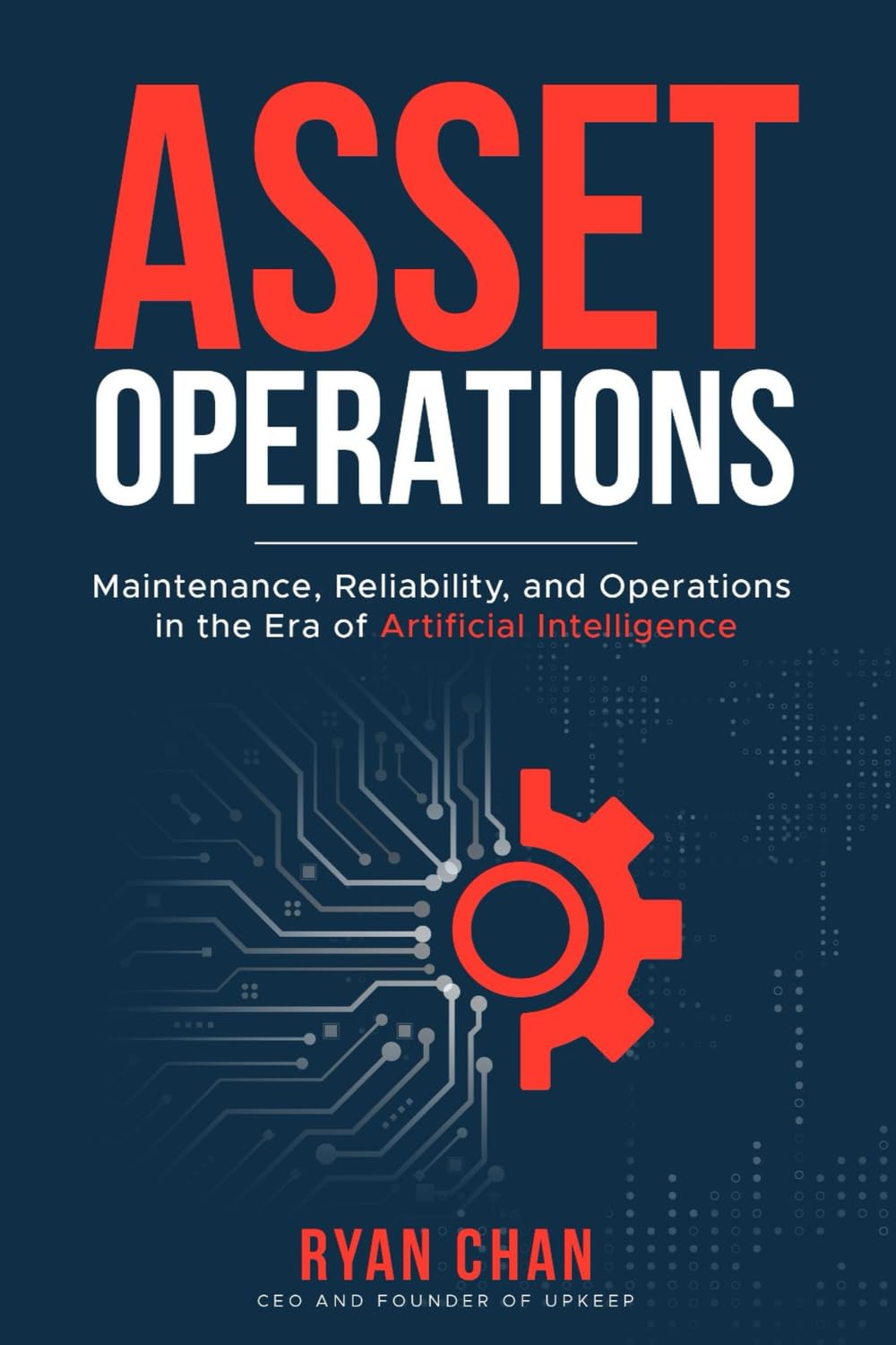 Asset Operations: Maintenance, Reliability, and Operations in the Era of Artificial Intelligence