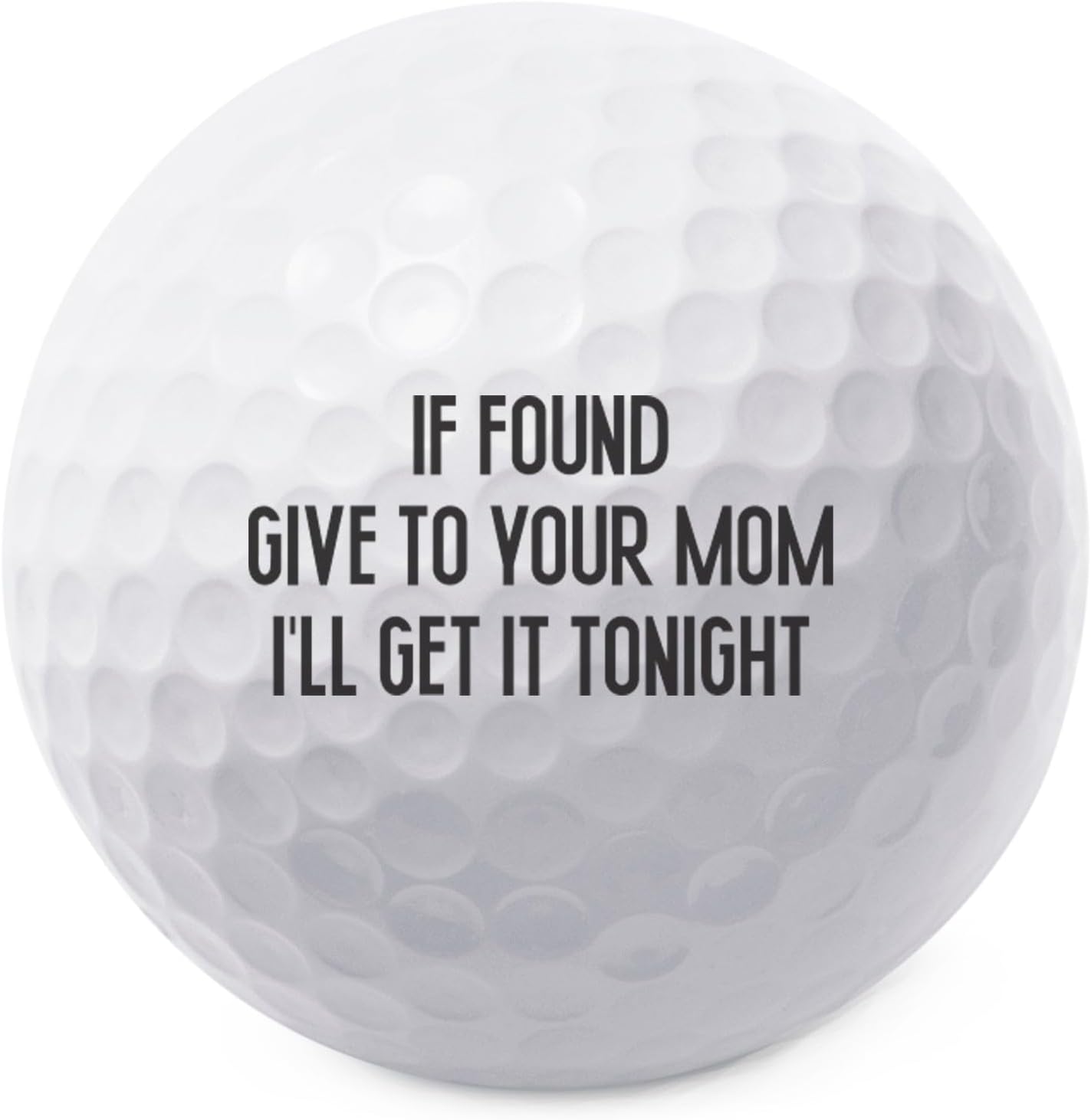 TeesAndTankYou If Found Give to Your Mom Golf Ball - Novelty Gift for Men Golfers and Dad