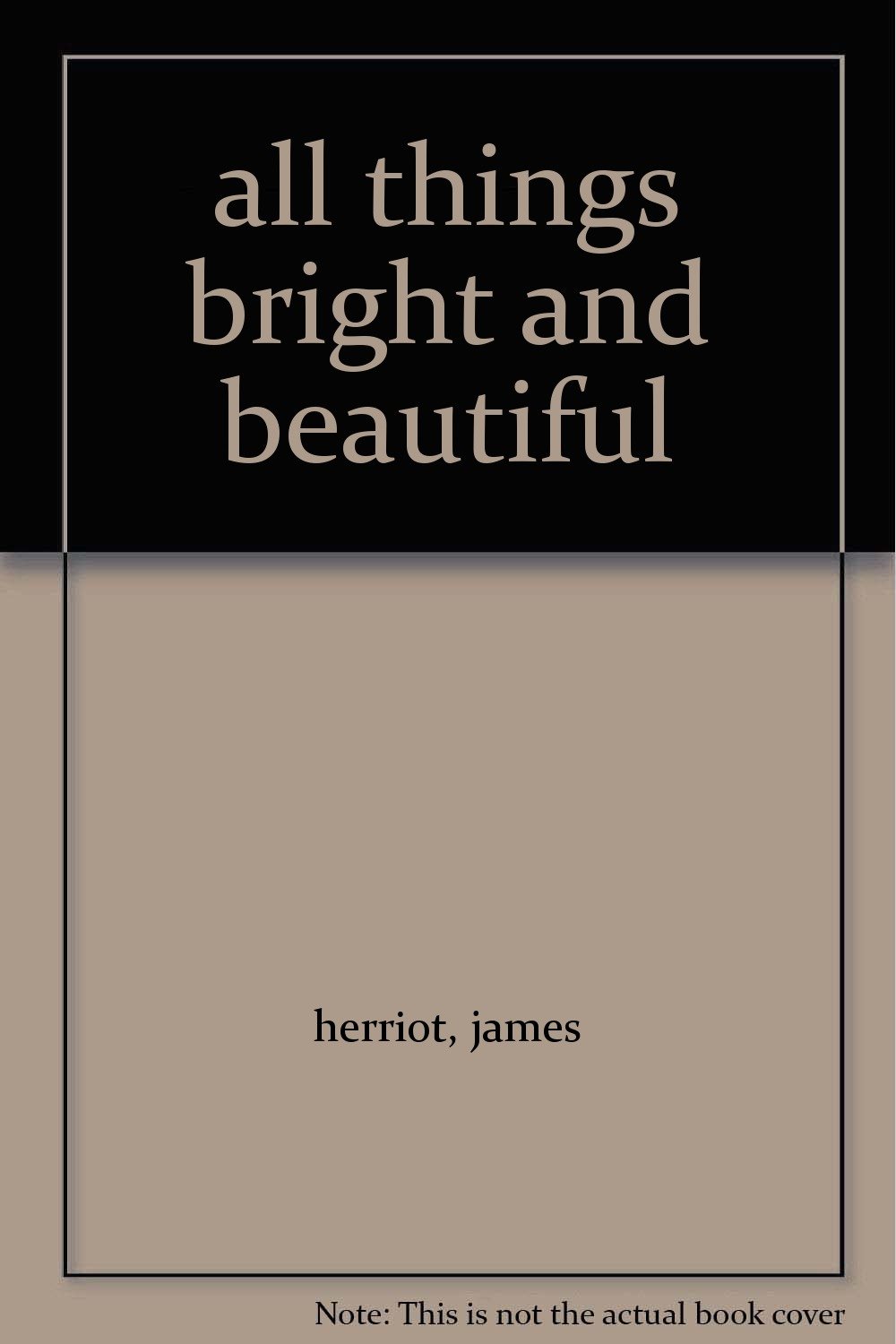 All Things Bright and Beautiful