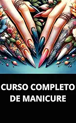 CURSO COMPLETO DE MANICURE