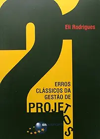 21 erros clássicos da gestão de projetos