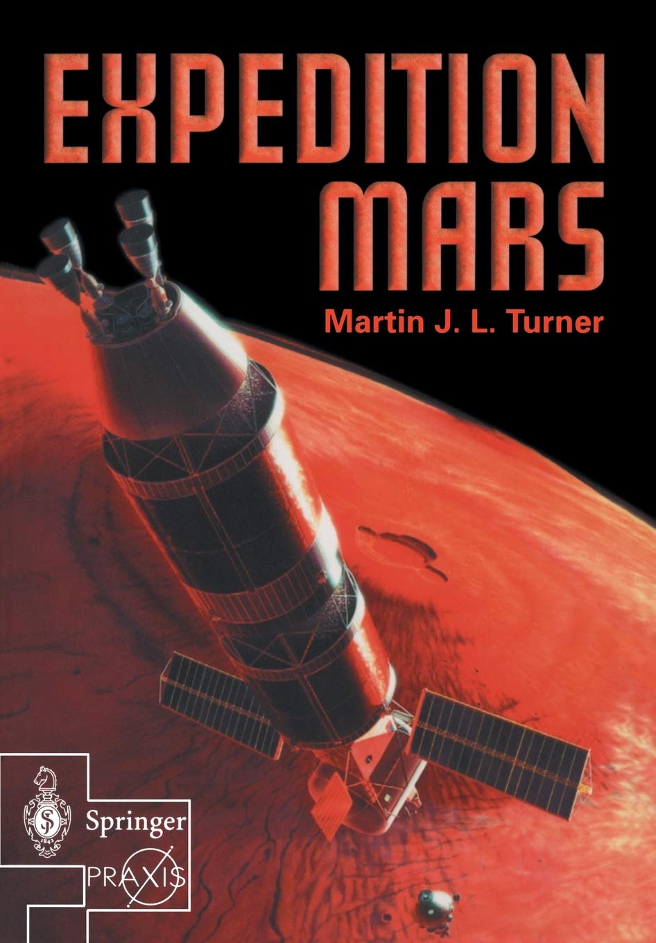 Expedition Mars: How We Are Going to Get to Mars (Springer Praxis Books)