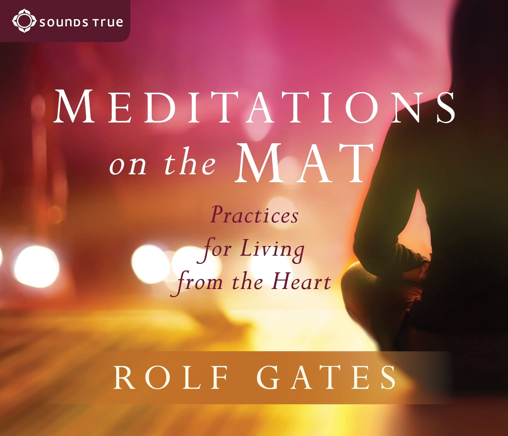 Meditations on the Mat: Practices for Living from the Heart [Audio CD] Gates, Rolf