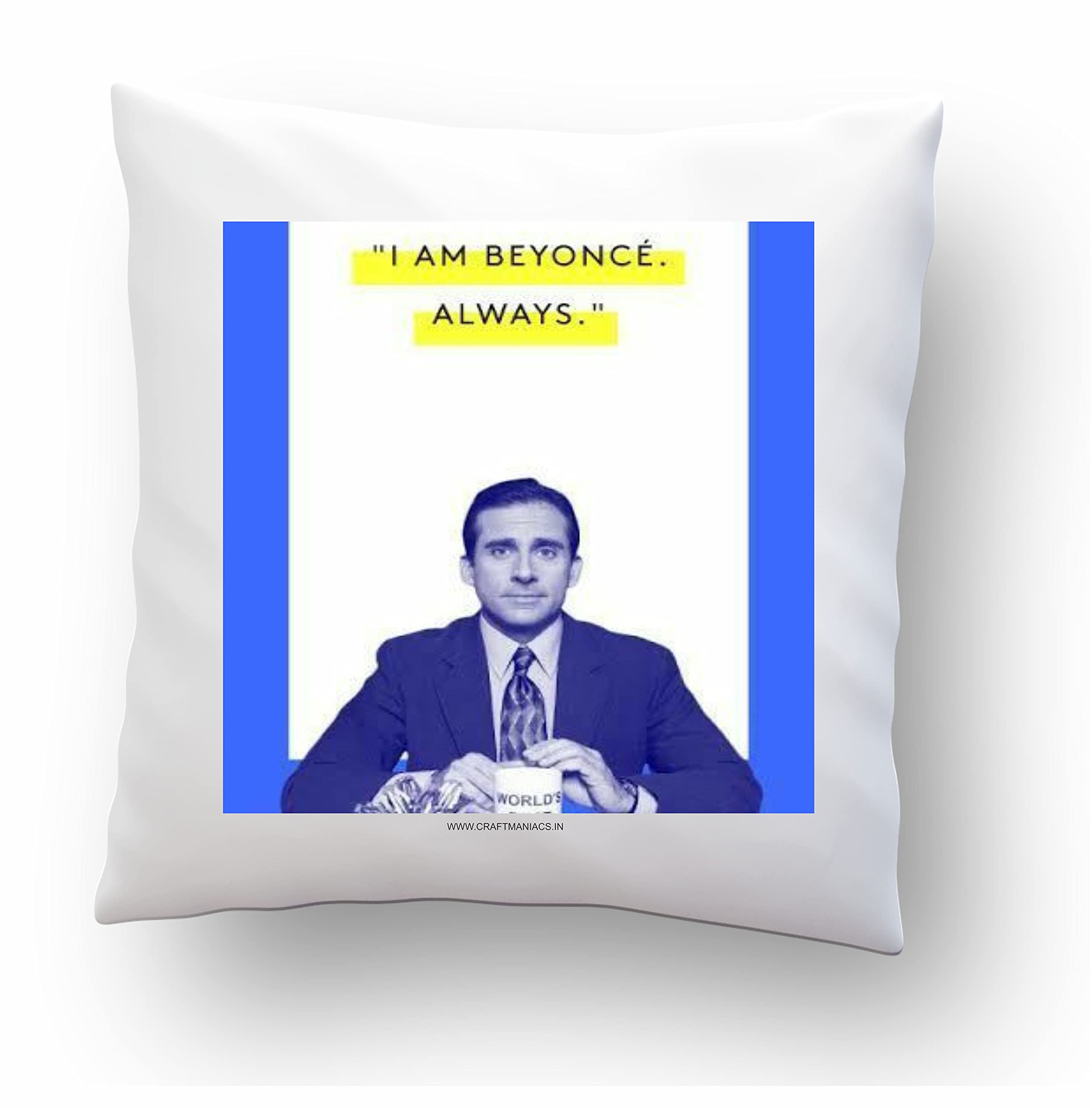 CRAFT MANIACS The Office Always Beyonce Theme 16*16 INCHES Pillow with Filler | Merch for The Office Lovers