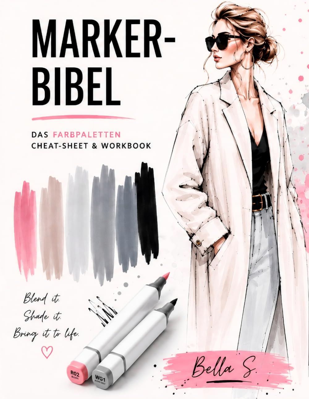 MARKER-BIBEL: Guide für Alkoholmarker Farbpaletten, Marker-Übersicht & kreative Vorlagen – Das praktische, persönliche Workbook für Illustration, ... Kolorieren: Dein individuelles Marker Journal