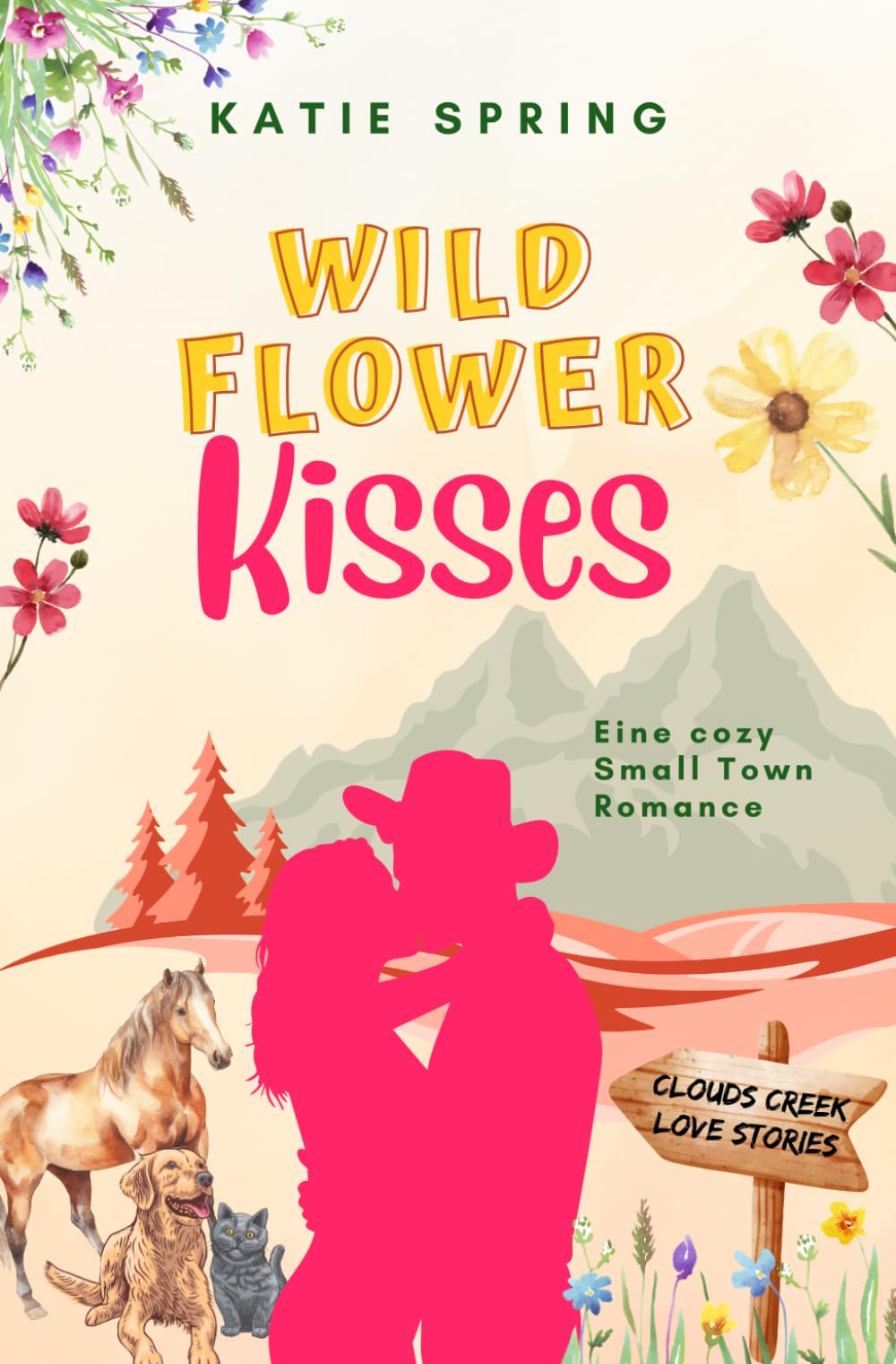Wildflower Kisses: Ein Wohlfühlroman mit Kleinstadt-Atmosphäre (Clouds Creek Love Stories)