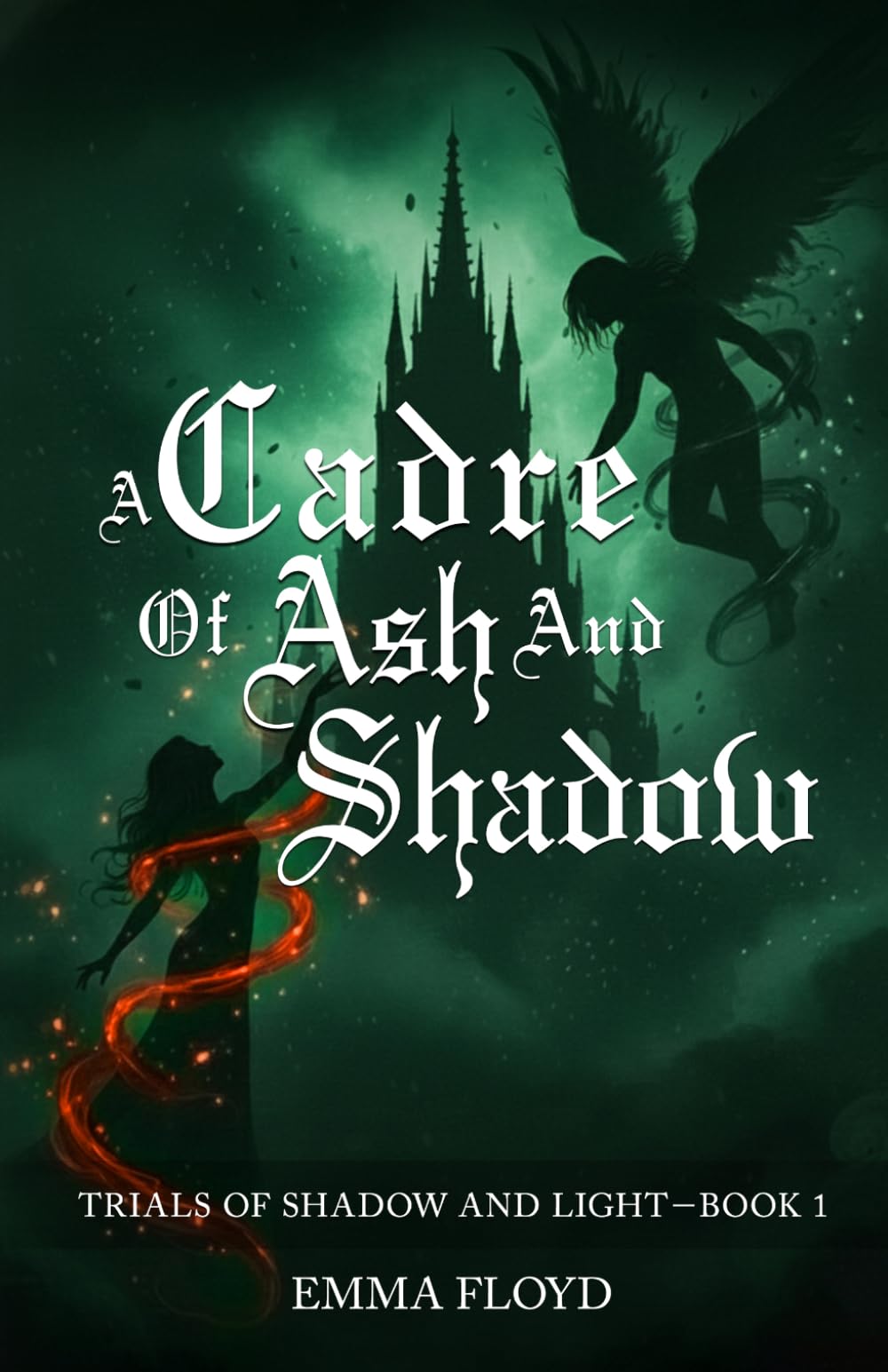 A Cadre of Ash and Shadow: Trials of Shadow and Light: Book 1