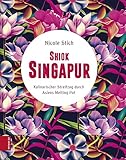  Shiok Singapur: Kulinarischer Streifzug durch Asiens Melting Pot