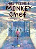 Monkey Chef: A Love Story 1944829253 Book Cover