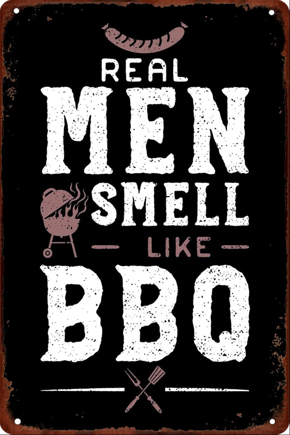 Anceky Real Men Smell Like Bbq Metal Tin Sign Retro Vintage Poster Wall Decor for Coffee Shop Kitchen Home Bar Plaque 12x16 inch