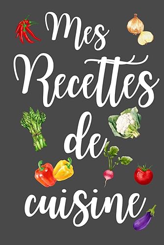 Carnet de 100 Recettes de Cuisine vierge à personnaliser - Couverture rigide - "Mes recettes de Cuisine": Format A5 - double page par Recette