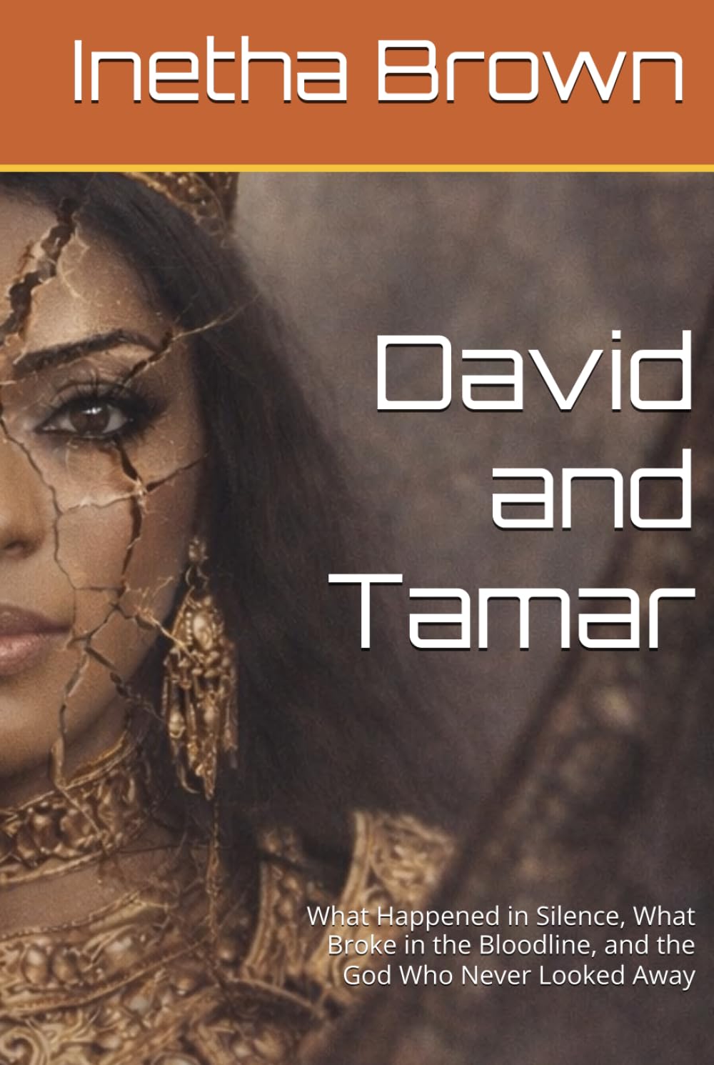David and Tamar: What Happened in Silence, What Broke in the Bloodline, and the God Who Never Looked Away