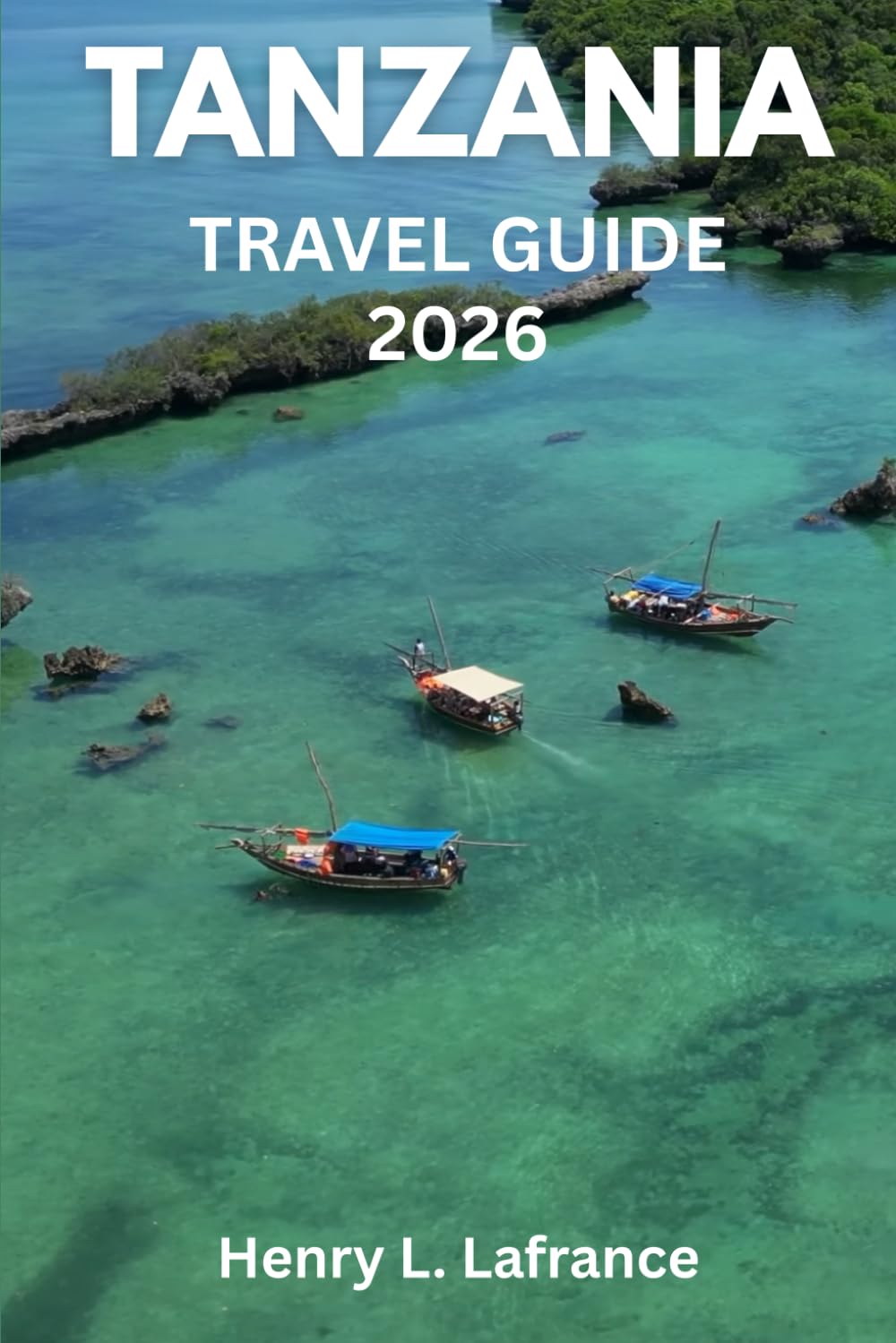 TANZANIA TRAVEL GUIDE 2026