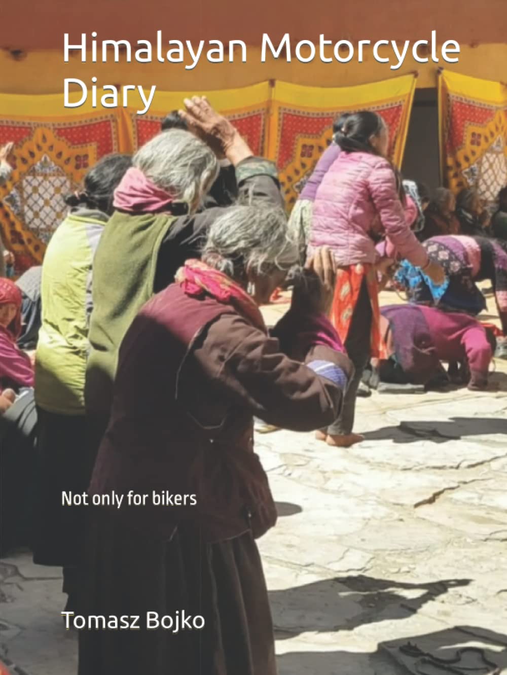 Himalayan Motorcycle Diary: Not only for bikers