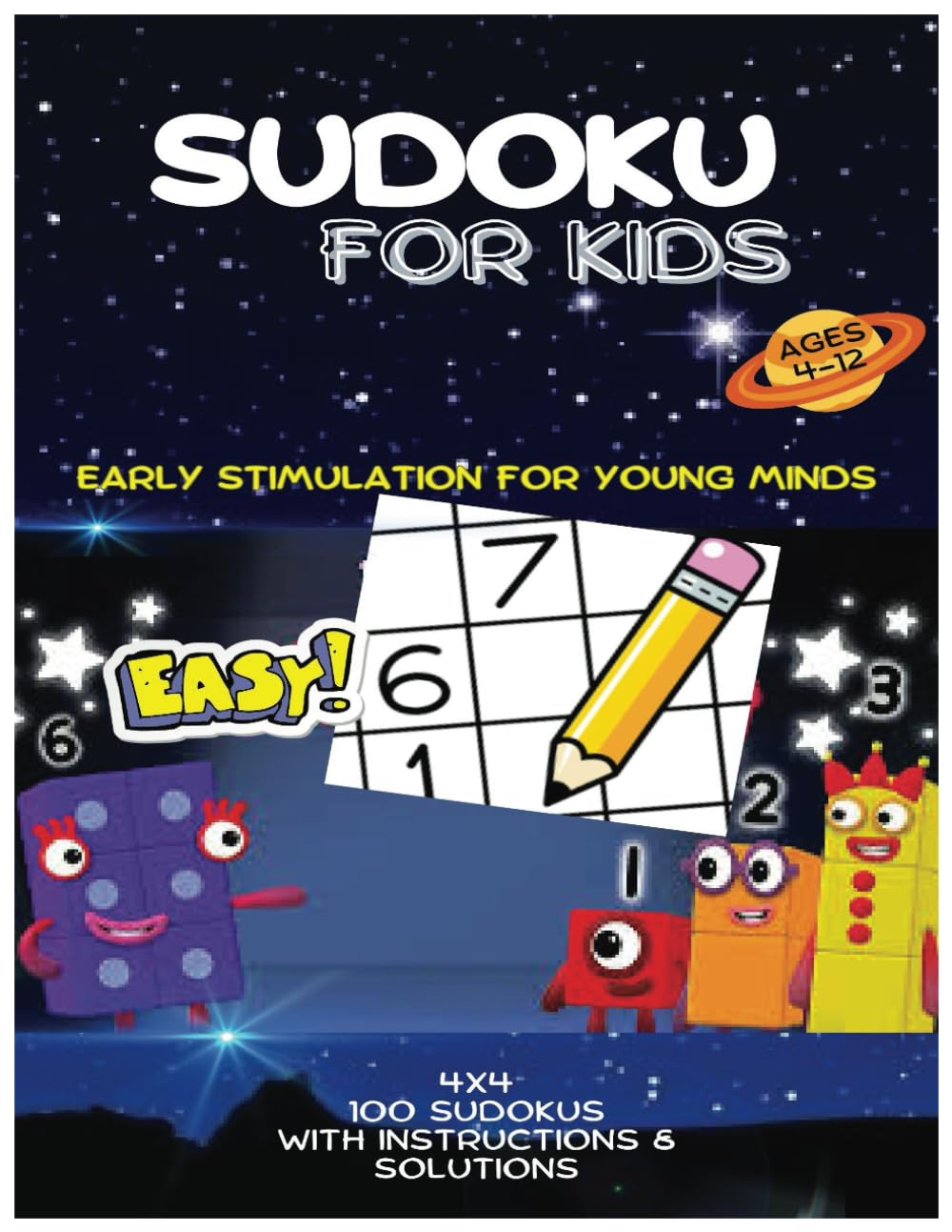 SUDOKU FOR KIDS: Early Stimulation for Young Minds. A Numbers Blocks Puzzles with 100 Coloring Page, Instructions & Solutions for Kids & Toldders Ages