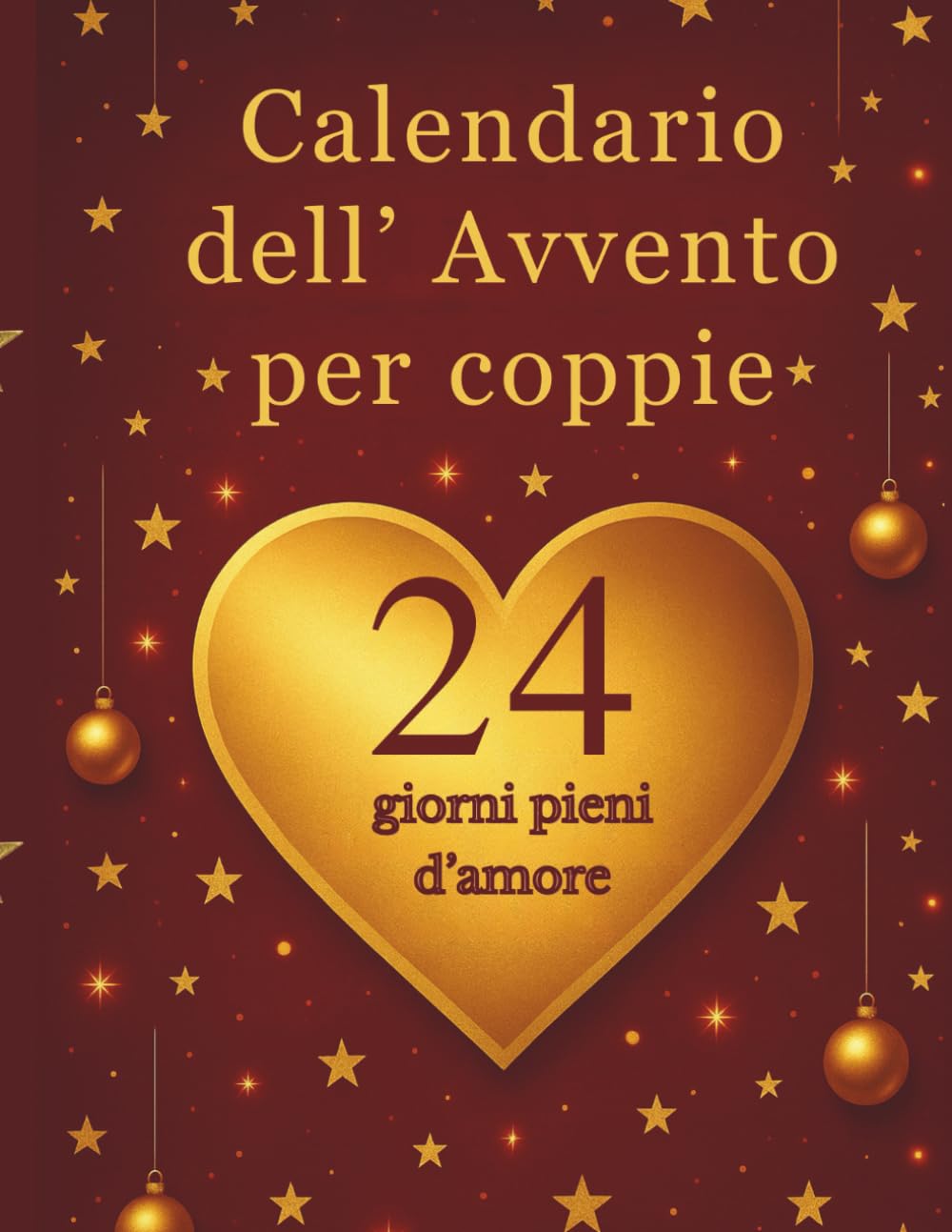 Calendario dell' Avvento per coppie: Un’avventura romantica al giorno per rendere dicembre indimenticabile