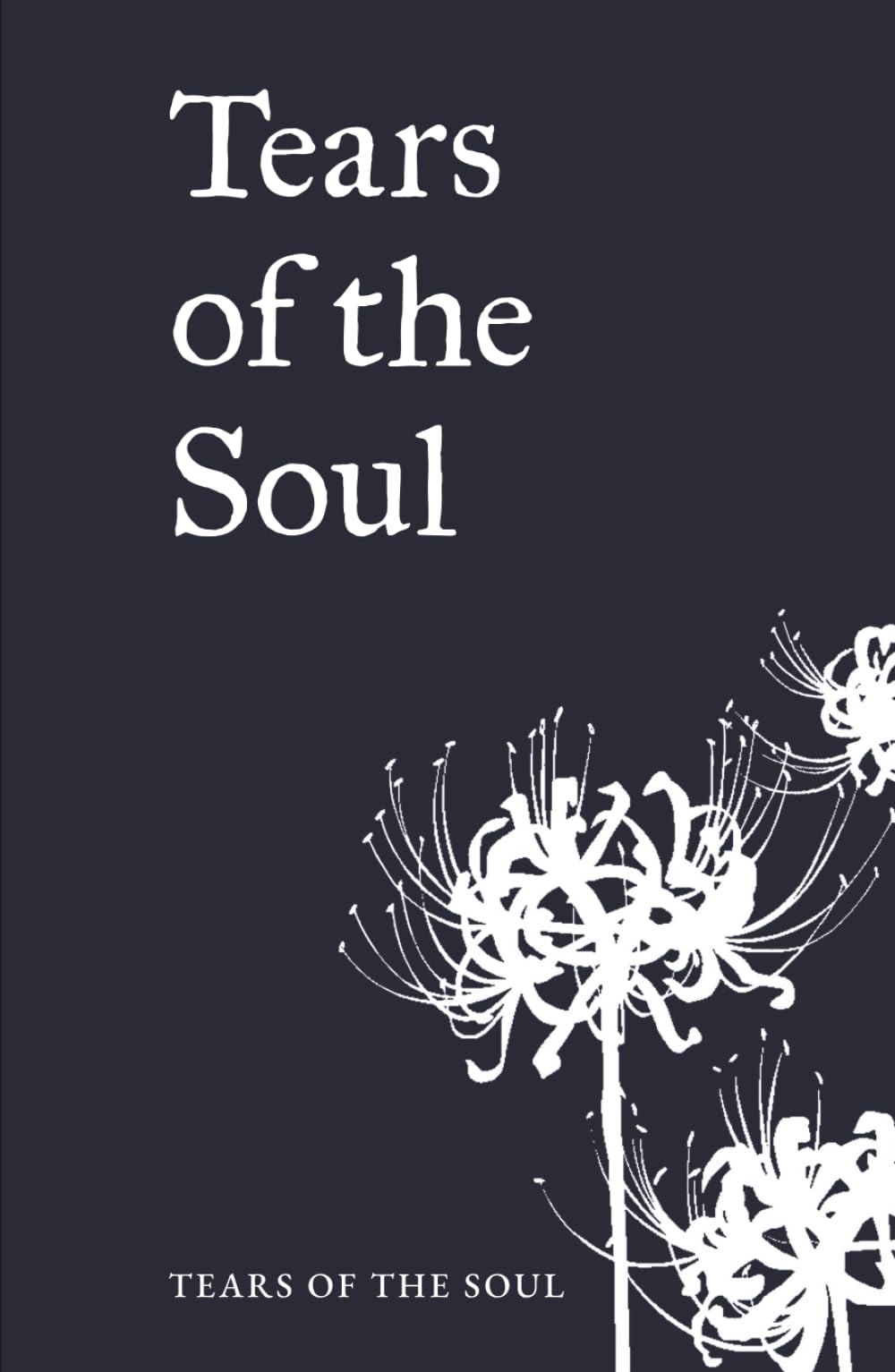 Tears Of The Soul: Love, Heartbreak, and Healing