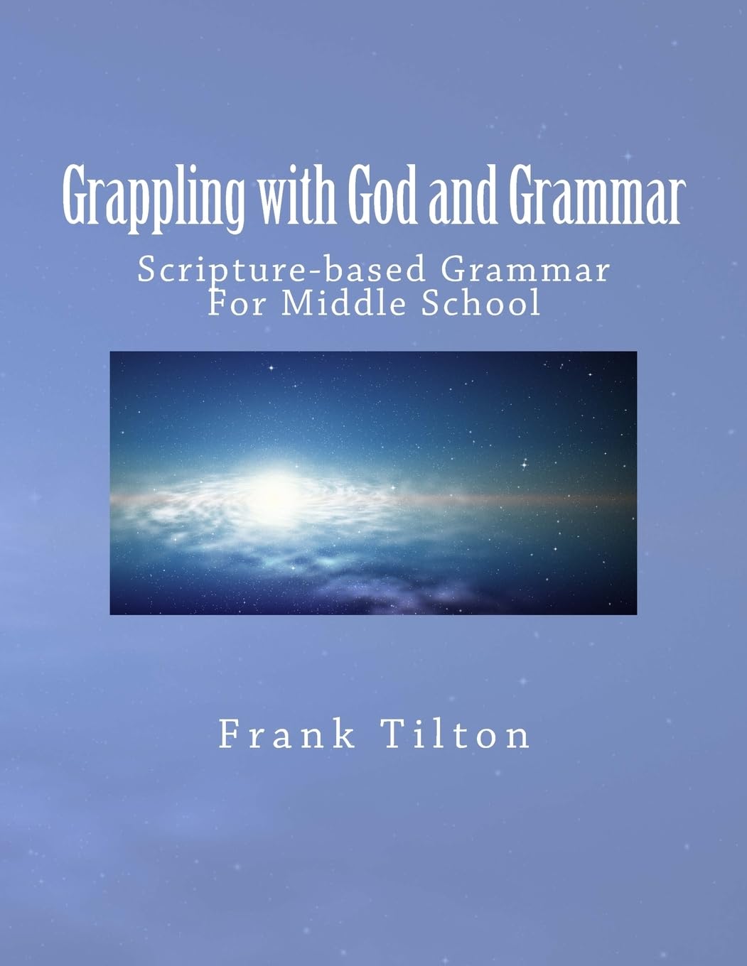 Grappling with God and Grammar: Scripture-based Grammar For Middle School