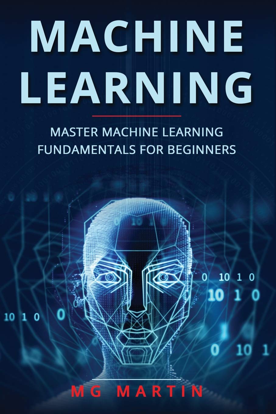 Machine Learning: Master Machine Learning Fundamentals For Beginners ...