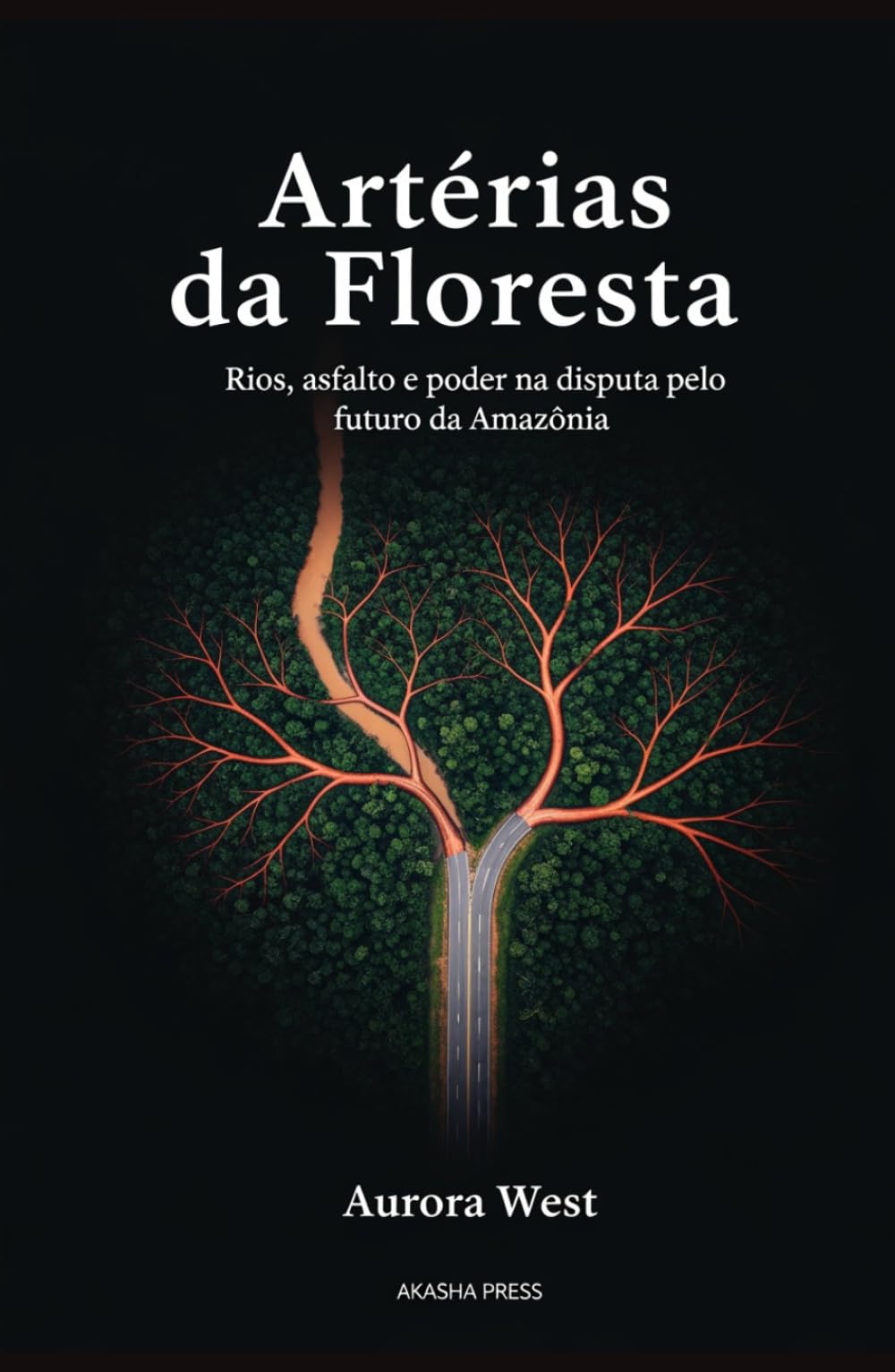 Artérias da Floresta: Rios, asfalto e poder na disputa pelo futuro da Amazônia