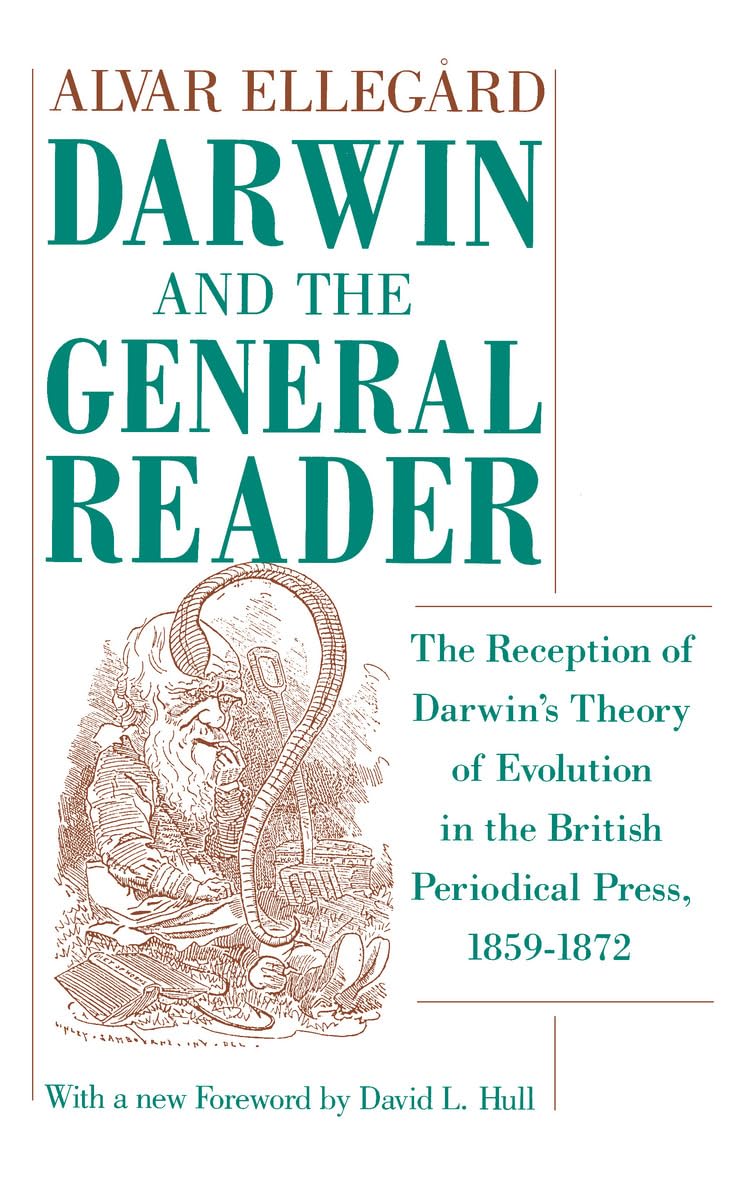 Darwin and the General Reader: The Reception of Darwin's Theory of Evolution in the British Periodical Press, 1859-1872