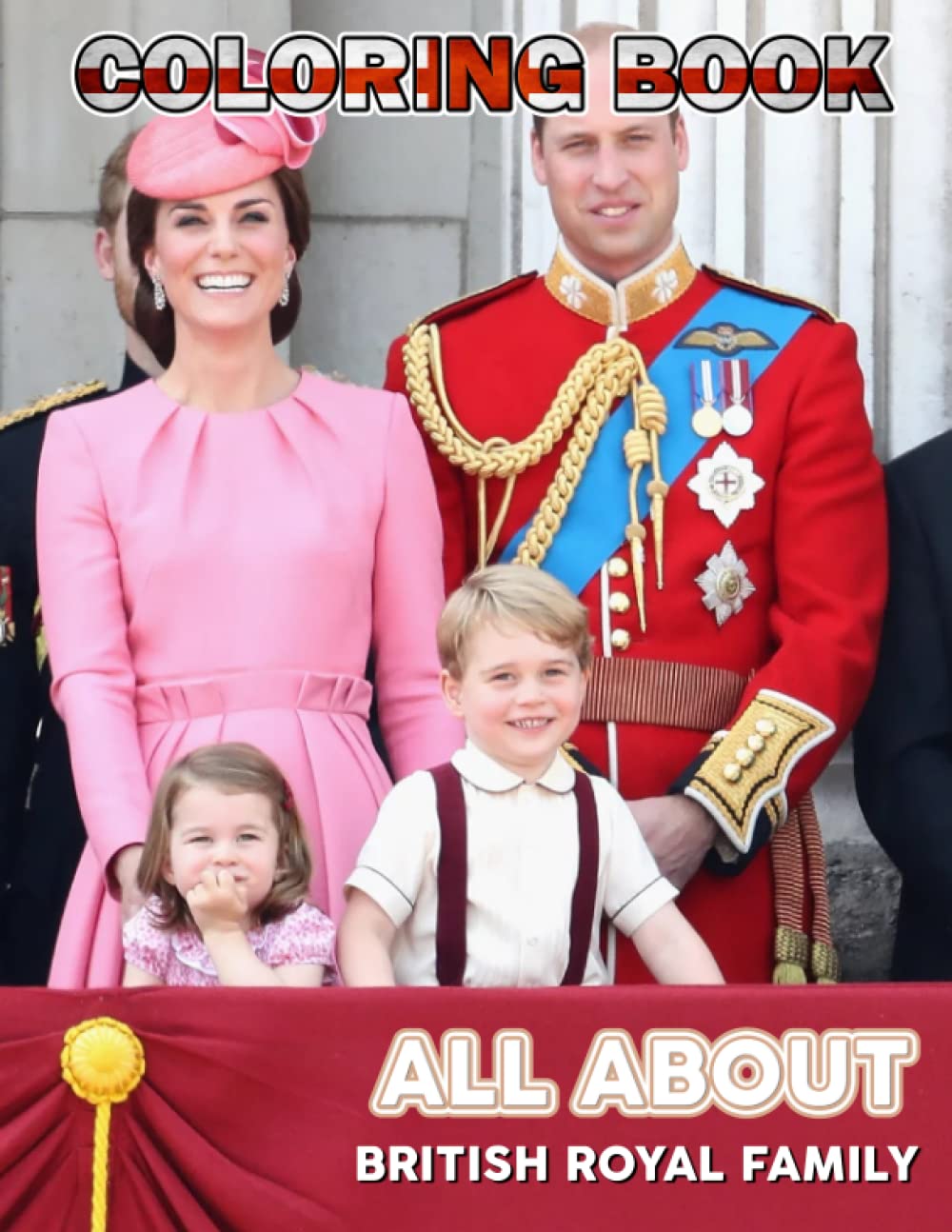 Buy All About British Royal Family Coloring Book: A Fabulous Coloring ...