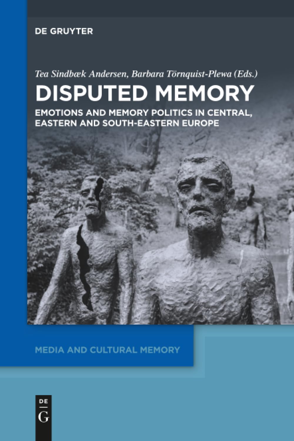 Disputed Memory: Emotions and Memory Politics in Central, Eastern and South-Eastern Europe: 24 (Media and Cultural Memory, 24)