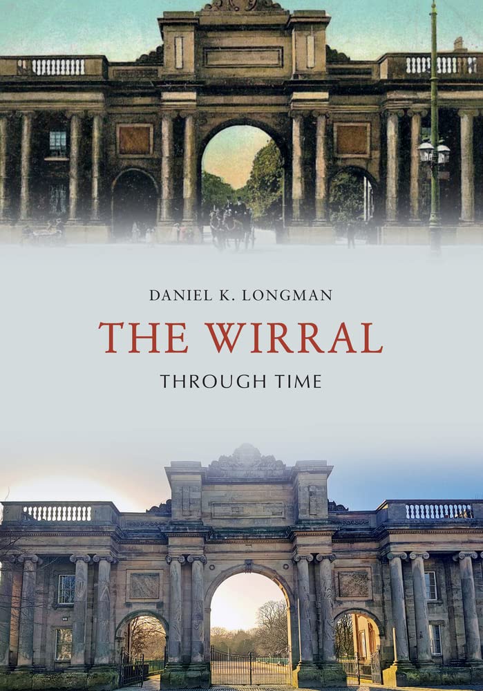 The Wirral Through Time,Daniel K. Longman