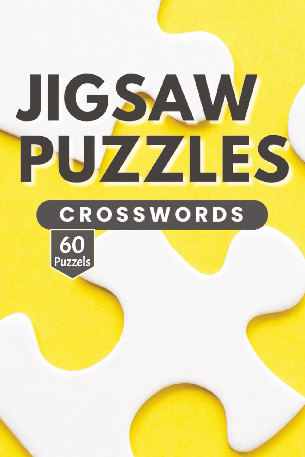 Crosswords book about Jigsaw puzzles: 60 Boutique Puzzles to Test Your Puzzling IQ