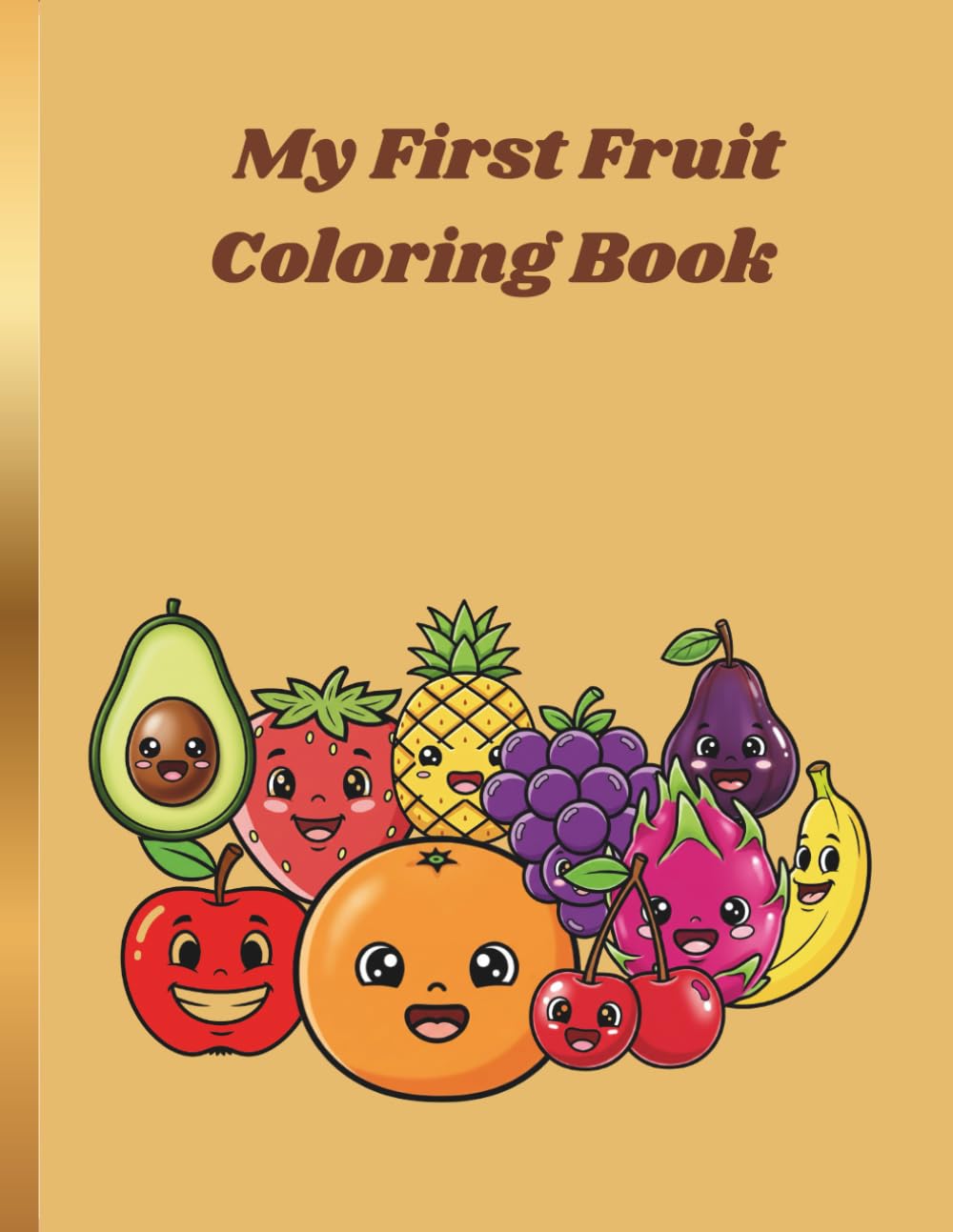 My First Fruit Coloring Book: A Beginner Coloring Book for Kids