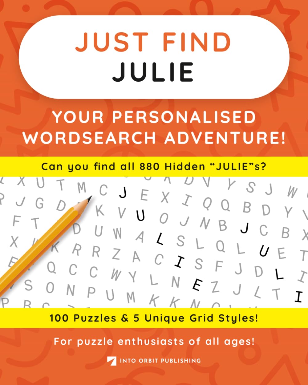 Just Find JULIE: Your Personalised Word Search Adventure: For puzzle enthusiasts of all ages! (Just Find Puzzle Series)