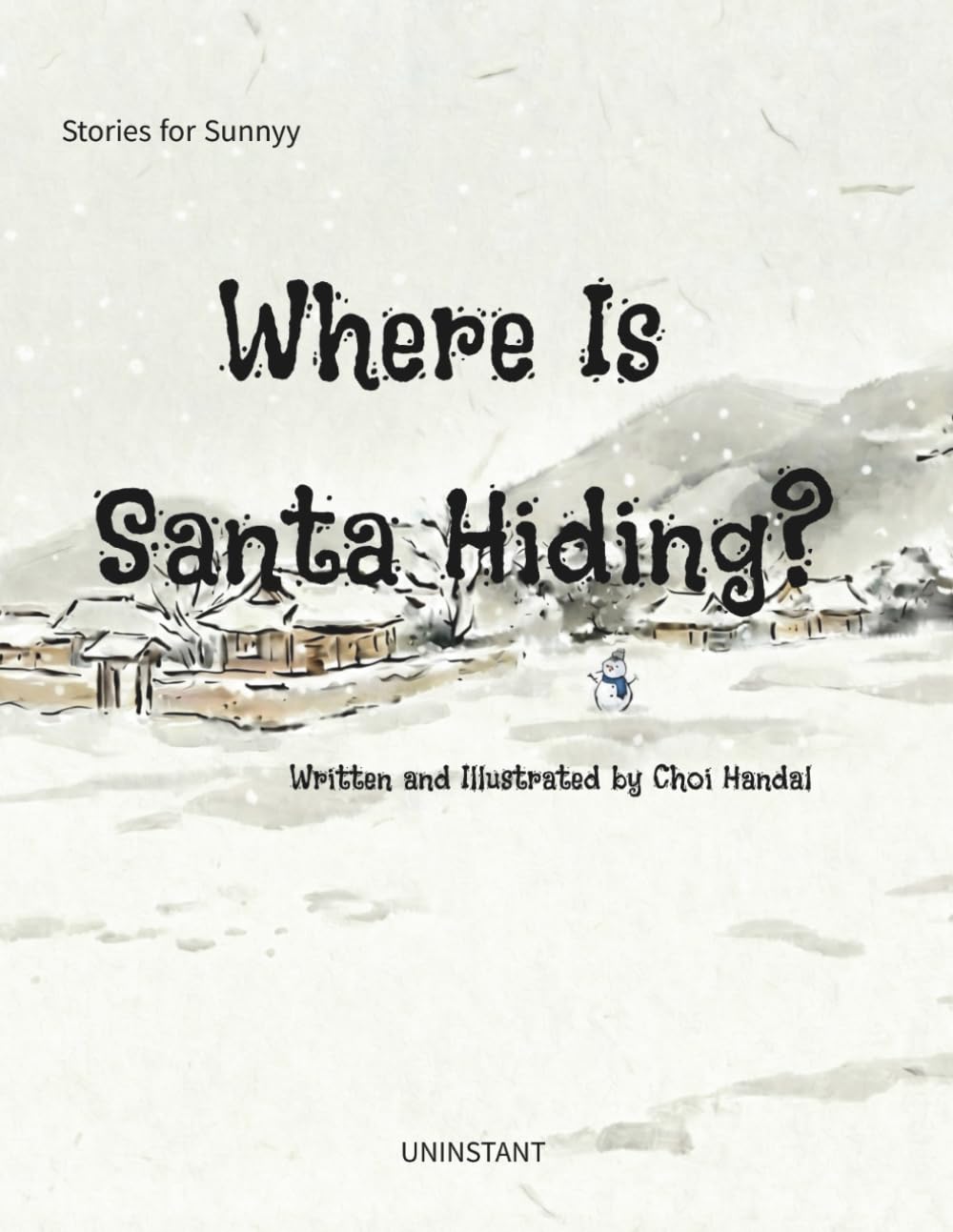 Where Is Santa Hiding?: A Magical Story About the Truth of Santa and the Spirit of Giving (Stories for Sunny)