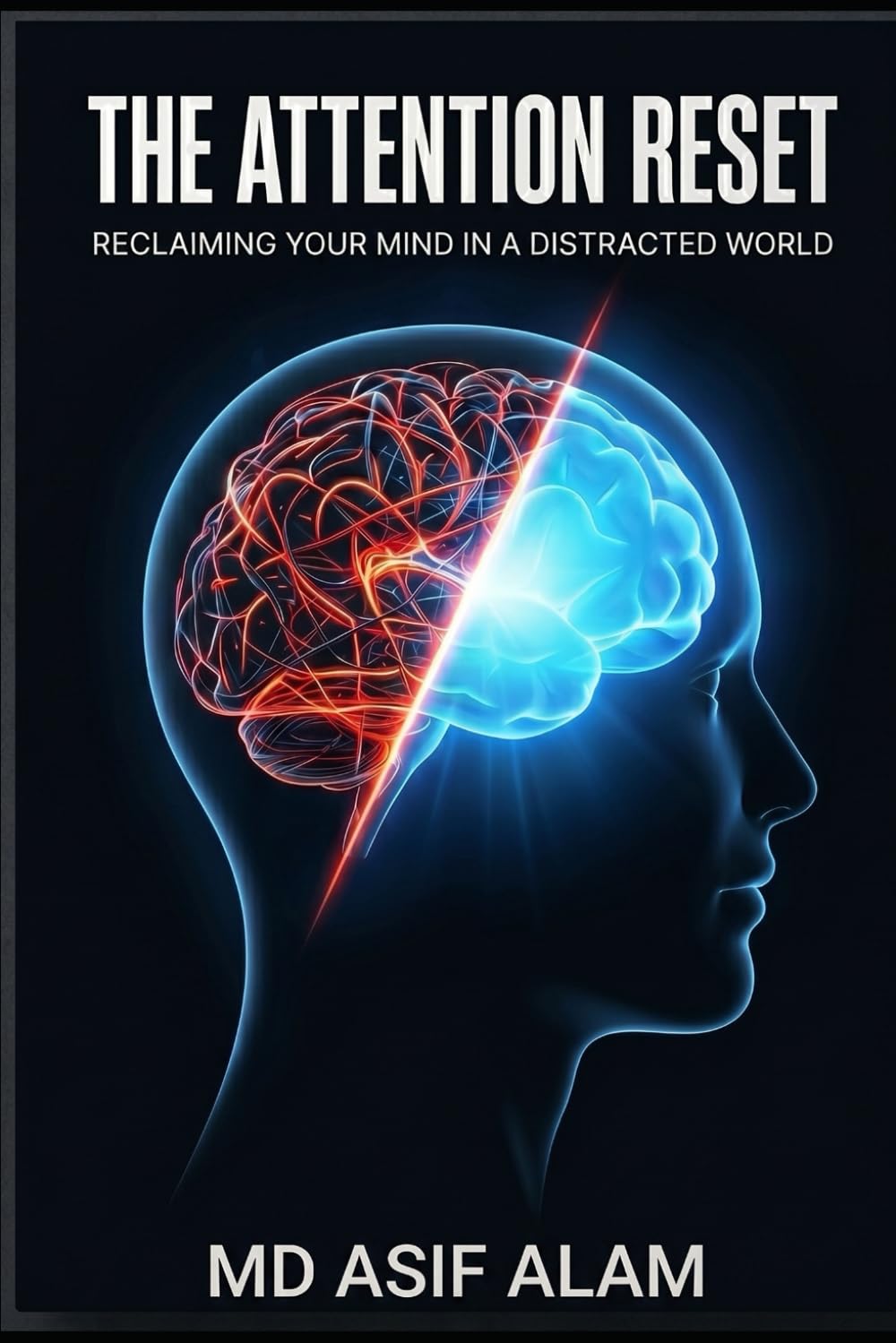 The Attention Reset: Reclaiming Your Mind in a Distracted World