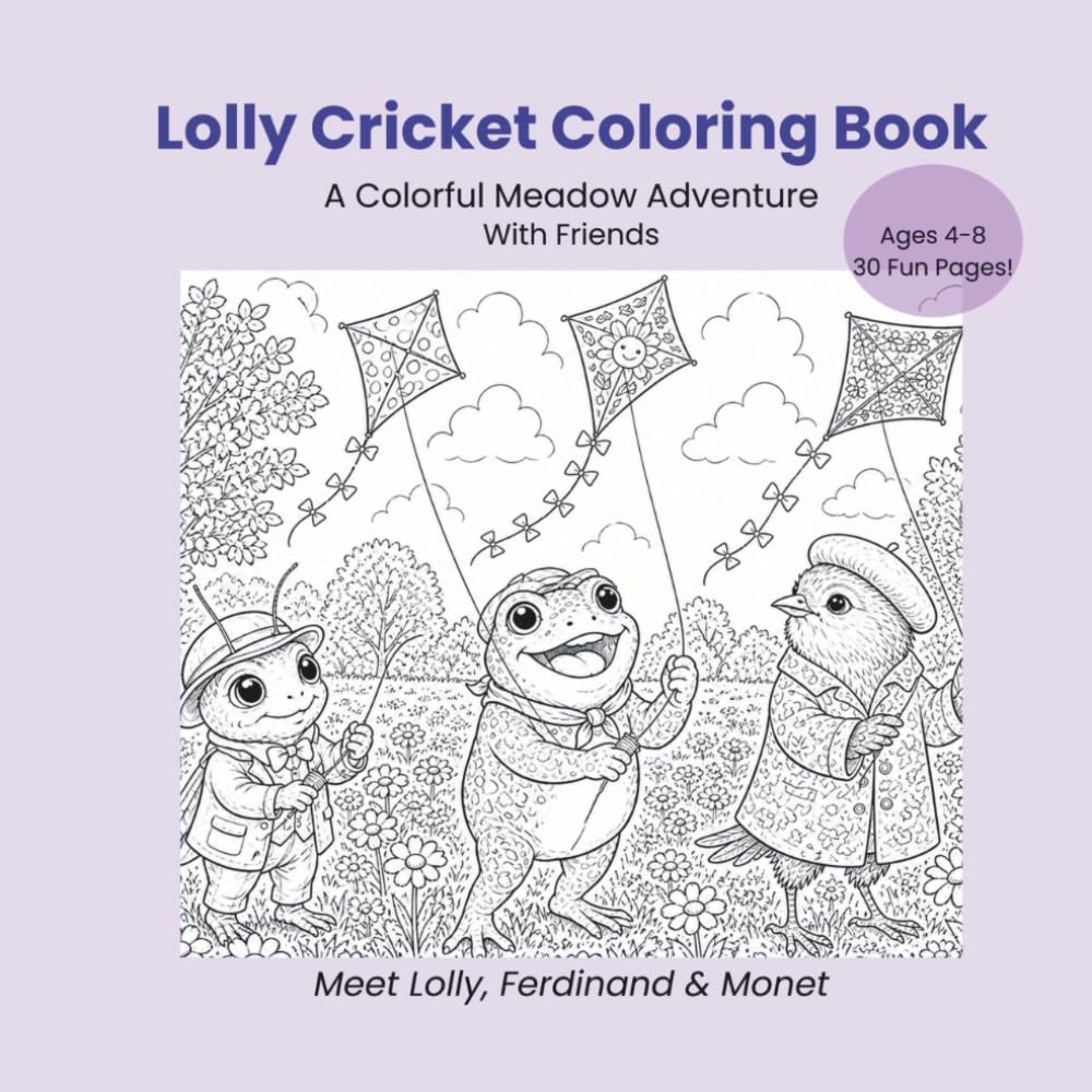 Lolly Cricket Coloring Book: Color the Magical World of Lolly Cricket, Frog Ferdinand & Blue Bird Monet