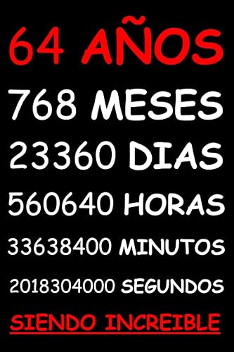 64 AÑOS SIENDO INCREIBLE REGALO HOMBRE O MUJER 64 AÑOS DE CUMPLEAÑOS ORIGINAL Y DIVERTIDO , CUADERNO DE APUNTES O AGENDA, DIARIO, LEBRETA DE NOTAS..