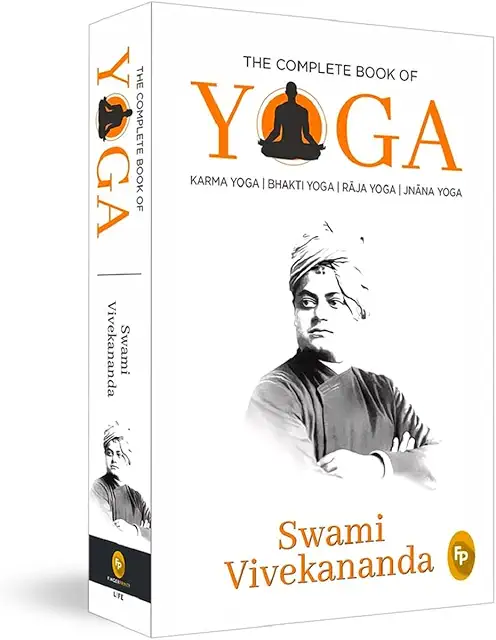 Complete Book of Yoga: Karma, Bhakti, Raja, Jnana - Bhakti Yoga Guide