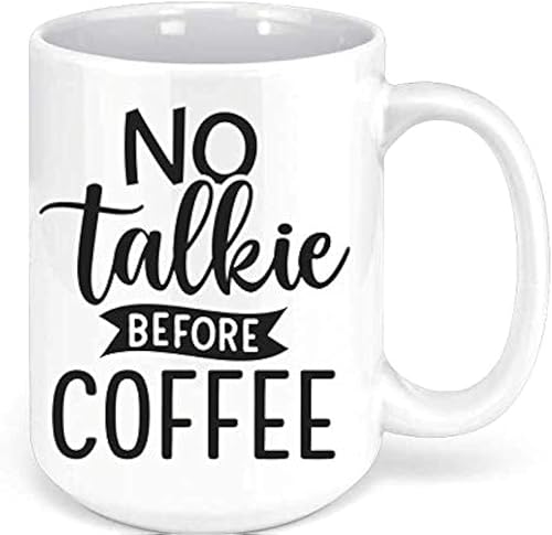No Talkie Before Coffee - Taza de té de doble cara de lujo de 15 onzas, color blanco
