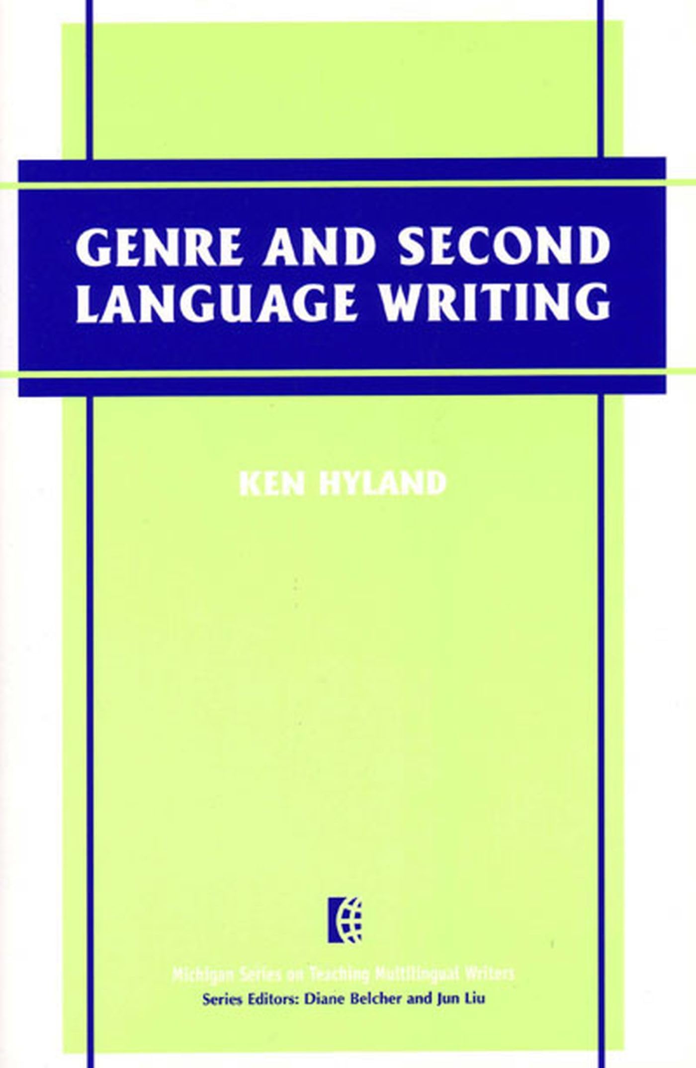 Genre and Second Language Writing (The Michigan Series on Teaching Multilingual Writers)