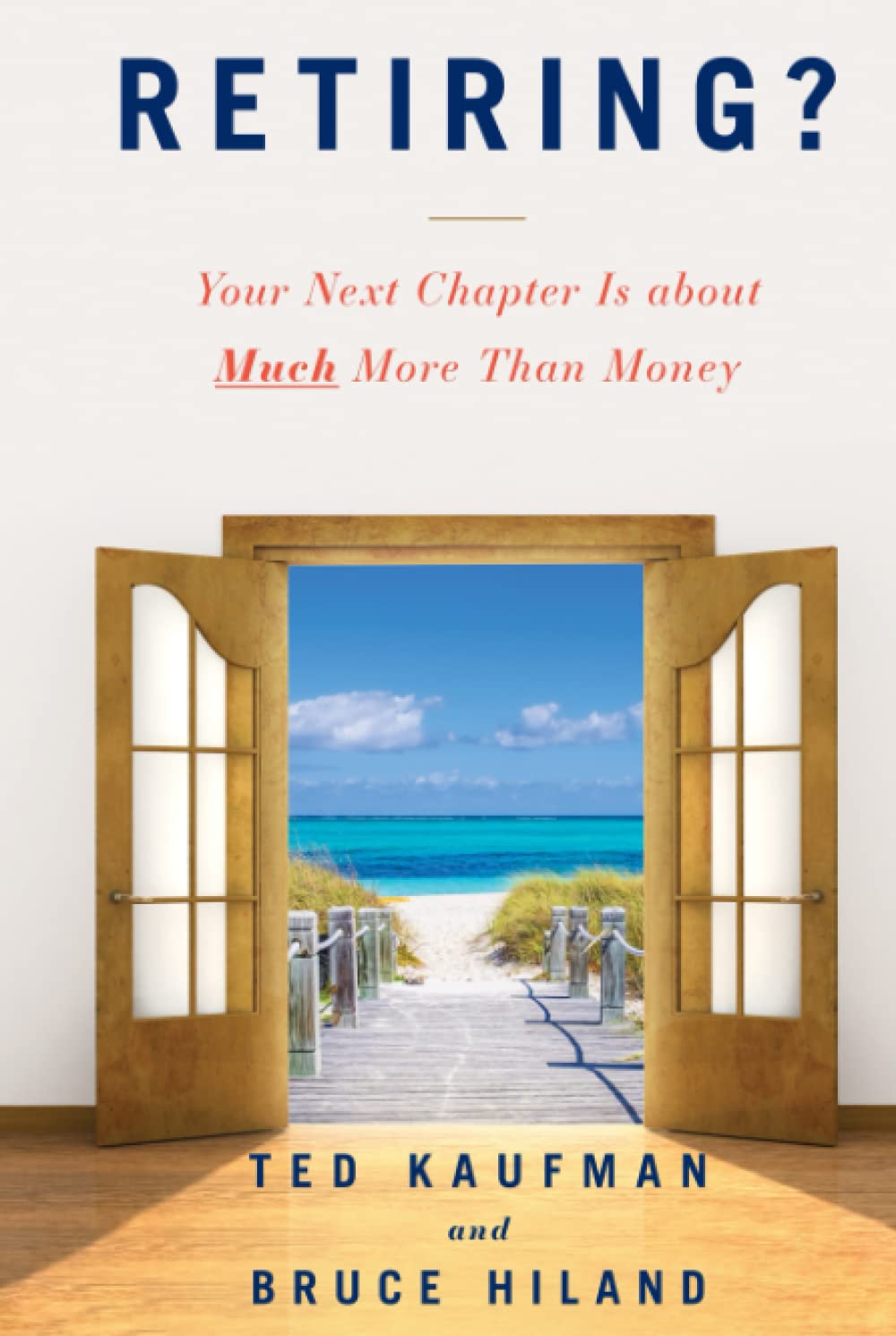 Retiring?: Your Next Chapter Is about Much More Than Money