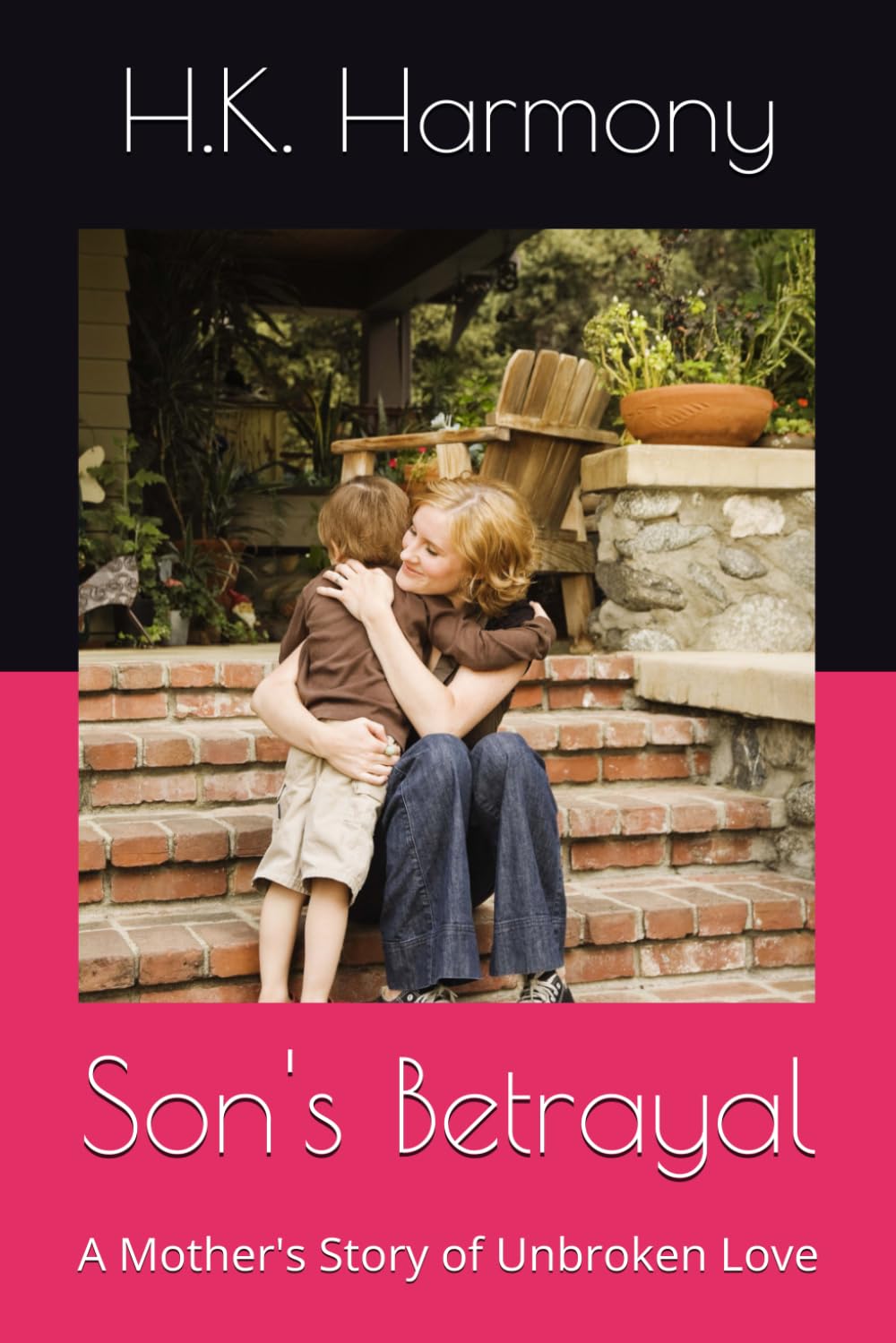 Son's Betrayal: A Mother's Story of Unbroken Love